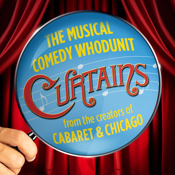 Curtains, The Musical Comedy Whodunit!